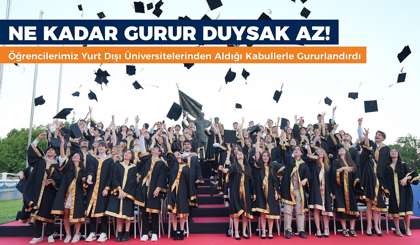 2025 Mezunlarımız Yurt Dışı Kabulleriyle Gururlandırdı 