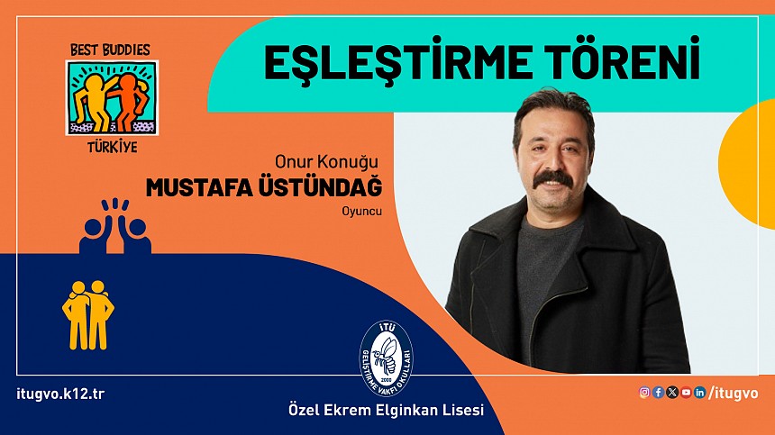 Best Buddies Eşleştirme Törenimizde Onur Konuğumuz Mustafa Üstündağ!